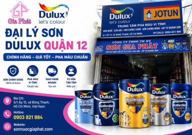 Đại Lý Sơn Dulux Quận 12 Chính Hãng – Giá Tốt, Pha Màu Chuẩn, Giao Hàng Nhanh